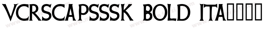 VCRSCapsSSK Bold Ita字体转换